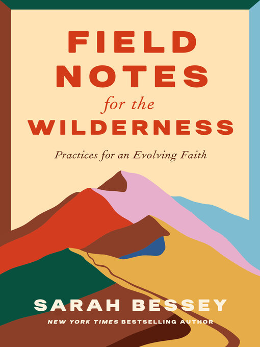 Title details for Field Notes for the Wilderness by Sarah Bessey - Wait list